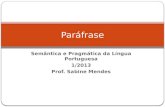 Semântica e Pragmática da Língua Portuguesa 1/2013 Prof. Sabine Mendes Paráfrase.