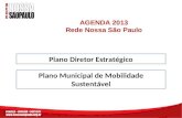 AGENDA 2013 Rede Nossa São Paulo Plano Diretor Estratégico Plano Municipal de Mobilidade Sustentável.