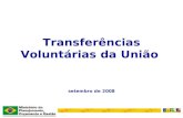 Transferências Voluntárias da União setembro de 2008.