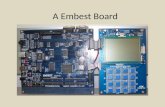 A Embest Board. Interface com o usuário Componentes Programáveis Cinco componentes principais para programação Um display de 8 segmentos Dois LEDs vermelhos.