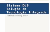 Sistema DLB Solução de Tecnologia Integrada Distance Learning Brazil.