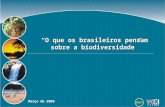 Março de 2006 “O que os brasileiros pensam sobre a biodiversidade”