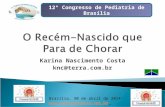 Karina Nascimento Costa knc@terra.com.br 12° Congresso de Pediatria de Brasília Brasília, 30 de abril de 2014 .