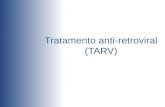 Tratamento anti-retroviral (TARV). 2 O que são anti-retrovirais? ARV são drogas que inibem a replicação do vírus, revertendo a progressão da doença Ao.