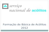 Formação de Básica de Acólitos 2012. SNA – Formação Básica de Acólitos Introdução.