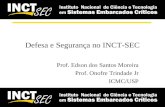 Defesa e Segurança no INCT-SEC Prof. Edson dos Santos Moreira Prof. Onofre Trindade Jr ICMC/USP.