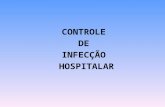 CONTROLE DE INFECÇÃO HOSPITALAR. COM RELAÇÃO AO AGENTE INFECCIOSO CARACTERÍSTICAS PRINCIPAIS DO AGENTE -Oportunistas -Resistência aos antimicrobianos.