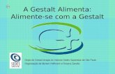 A Gestalt Alimenta: Alimente- se com a Gestalt Depto de Gestalt-terapia do Instituto Sedes Sapientiae de São Paulo Organização de Myriam Hoffmann e Rosana.
