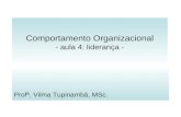 Comportamento Organizacional - aula 4: liderança - Profª. Vilma Tupinambá, MSc.
