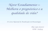 Ilka Lopes Santoro EPM - Unifesp XI Curso Nacional de Atualização em Pneumologia Novo Estadiamento – Melhora o prognóstico e a qualidade de vida?