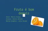 Fruta é bom demais Autor: Márcio Araújo Arranjo: Danilo Adriano Motion Graphics: Júlia Bicudo.