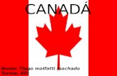 CANADÁ Nome: Tiago malfatti machado Turma: 801. Pontos Turísticos Do Canadá.