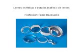 Lentes esféricas e estudo analítico de lentes Professor: Fábio Raimundo.