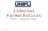 Ciências Farmacêuticas Profª: Vanessa Indio 16/11/20111.