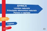 ÁFRICA Limites naturais Principais elementos naturais Países e capitais.
