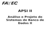 APSI II Análise e Projeto de Sistemas de Banco de Dados II.