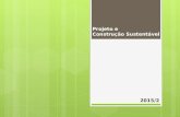 Projeto e Construção Sustentável 2015/2. Projeto e Construção Sustentável Bibliografia.