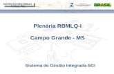 Título do evento Plenária RBMLQ-I Campo Grande - MS Sistema de Gestão Integrada-SGI REUNIÃO PLENÁRIA RBMLQ-I 2º CICLO - 2012.