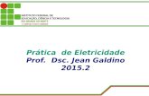 Prática de Eletricidade Prof. Dsc. Jean Galdino 2015.2.