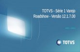 SÉRIE 1 – VAREJO TOTVS - Série 1 Varejo Roadshow - Versão 12.1.7.00.