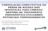 FORMULAÇÃO CONSTITUTIVA DA PERDA DE RIGIDEZ DAS INTERFACES PINO-CIMENTO-DENTINA NO TRATAMENTO ENDODÔNTICO UTILIZANDO POTENCIAIS TERMODINÂMICOS Aluno de.