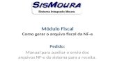 Módulo Fiscal Como gerar o arquivo fiscal da NF-e Pedido: Manual para auxiliar o envio dos arquivos NF-e do sistema para a receita.