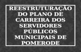REESTRUTURAÇÃO DO PLANO DE CARREIRA DOS SERVIDORES PÚBLICOS MUNICIPAIS DE POMERODE.