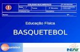 Basquetebol COLÉGIO EUCARÍSTICO 9° Ano Escolar Data:___/___ _/_____ Turma:3° Bimestre ( x) Ensino Fundamental I ( ) Ensino Fundamental II ( ) Ensino Médio.