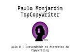 Paulo Monjardim TopCopyWriter Aula 0 – Desvendando os Mistérios do Copywriting.