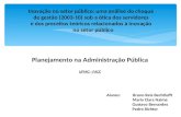 Inovação no setor público: uma análise do choque de gestão (2003-10) sob a ótica dos servidores e dos preceitos teóricos relacionados à inovação no setor.