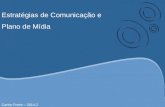 Estratégias de Comunicação e Plano de Mídia Carlos Freire – 2014.2.