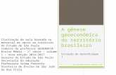 A gênese geoeconômica do território brasileiro Situação de Aprendizagem 1 Ilustração de aula baseada no material de apoio ao currículo do Estado de São.