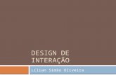 DESIGN DE INTERAÇÃO Lílian Simão Oliveira. Usabilidade  Pra quê? 2.