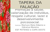 Promoção à saúde, valorização do indivíduo, resgate cultural, lazer e desenvolvimento psicossocial. Autoras: Marluce Melo Ribeiro e Ednalva Moreira ESF.