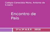 Colégio Cenecista Mons. Antonio de S.Gens 1º e 2º A.E.F. 2016.