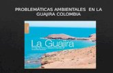 Problemáticas Ambientales en La Guajira Colombia