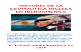 HISTORIA DE LA GEOPOLITICA INGLESA EN IBEROAMERICA