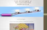 La Energía y La Corriente Eléctrica