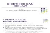 Bioethics Dan Biolaw