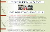 Diapositiva de Los Treinta Años de Militarizacion