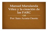 Unidad 6 Manuel Marulanda Vélez y Las FARC - Exposición Sara Acosta - Historia II - Fac. Com. Social UPB