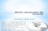MEXIC-Destinaţie de Vacanţă