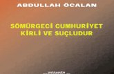 Sömürgeci Cumhuriyet Kirli ve Suçludur-Abdullah Öcalan