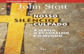 John Stott ● Nosso Silêncio Culpado