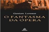 O Fantasma da Opera - Gaston Leroux