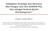 Kebijakan Strategis dan Rencana Aksi Pangan dan Gizi (KSRAN ...