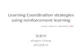 Learning coordination strategies using reinforcement learning myriam z abramson , dissertation, 2003