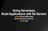 Going Serverless, Building Applications with No Servers