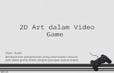 2D Art Dalam Video Game  -  Kudit