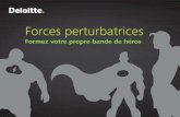Forces perturbatrices : Formez votre équipe de héros